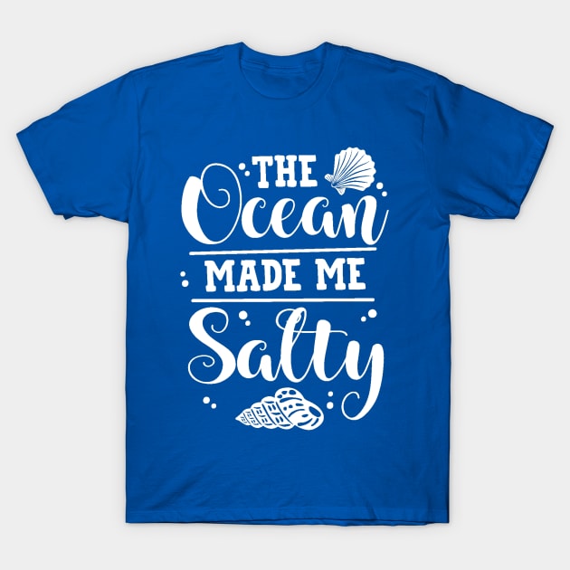 The Ocean Made Me Salty T-Shirt by Hello Sunshine